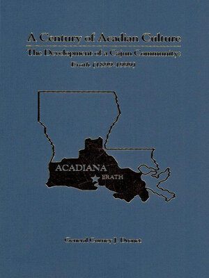 cover image of A Century of Acadian Culture, the Development of a Cajun Community
